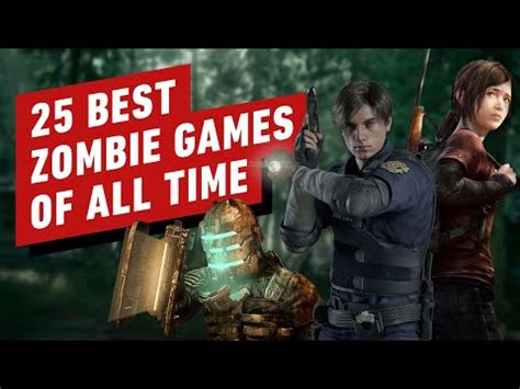 The 25 Best Zombie Games of All Time .